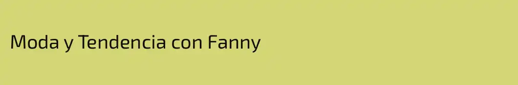 Moda y Tendencia con Fanny